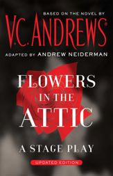 Flowers in the Attic: A Stage Play - 6 Mar 2023