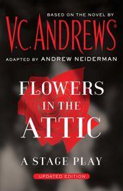 Flowers in the Attic: A Stage Play - 6 Mar 2023