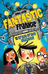 Fantastic Frankie and the Brain-Drain Machine - 14 Feb 2013