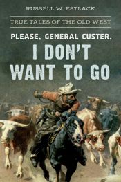 Please, General Custer, I Don't Want to Go - 24 Jan 2020