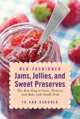 Old-Fashioned Jams, Jellies, and Sweet Preserves - 27 Jan 2015
