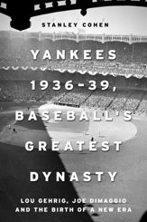 Yankees 1936–39, Baseball's Greatest Dynasty - 10 Apr 2018