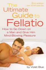 Ultimate Guide to Fellatio - 7 Jun 2010
