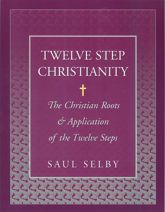 Twelve Step Christianity - 4 Jun 2010