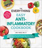 The Everything Easy Anti-Inflammatory Cookbook - 13 Dec 2022