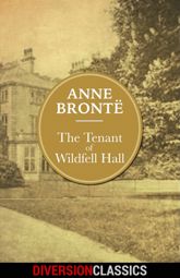 The Tenant of Wildfell Hall (Diversion Illustrated Classics) - 19 Apr 2016