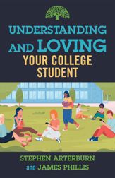 Understanding and Loving Your College Student - 1 Aug 2023