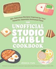 The Unofficial Studio Ghibli Cookbook - 12 Jul 2022