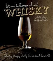 Let Me Tell You About Whisky - 17 Apr 2013