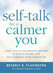 Self-Talk for a Calmer You - 18 Aug 2013