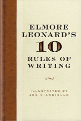 Elmore Leonard's 10 Rules of Writing - 13 Oct 2009