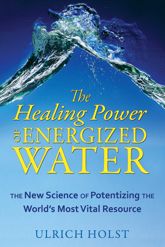 The Healing Power of Energized Water - 14 Apr 2010
