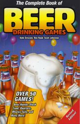 The Complete Book of Beer Drinking Games - 27 Jul 1999
