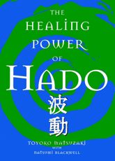 The Healing Power of Hado - 6 Mar 2012