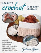 Learn to Crochet in 10 Easy Lessons - 15 Nov 2022