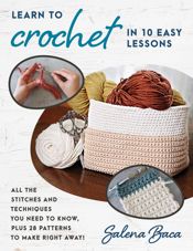 Learn to Crochet in 10 Easy Lessons - 15 Nov 2022
