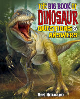 The Big Book of Dinosaur Questions & Answers - 1 Sep 2017