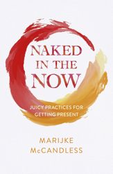 Naked in the Now - 14 May 2024