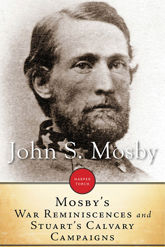 Mosby’s War Reminiscences And Stuart Cavalry Campaigns - 11 Feb 2014