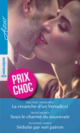 La revanche d'un Venadicci - Sous le charme du souverain - Séduite par son patron - 1 Oct 2017