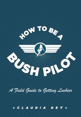 How To Be A Bush Pilot - 26 Oct 2010