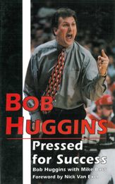 Bob Huggins: Pressed for Success - 31 Jan 2012