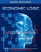 Economic Logic, Sixth Edition - 9 Jan 2024