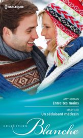 Entre tes mains - Un séduisant médecin - 15 Nov 2013