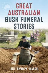 Great Australian Bush Funeral Stories - 1 Sep 2018