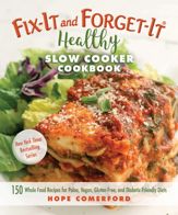 Fix-It and Forget-It Healthy Slow Cooker Cookbook - 4 Apr 2017