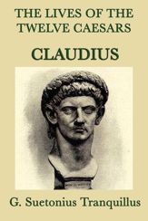 The Lives of the Twelve Caesars: Claudius - 1 Nov 2012