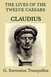 The Lives of the Twelve Caesars: Claudius - 1 Nov 2012