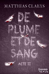 De plume et de sang - Acte II - 13 Oct 2014