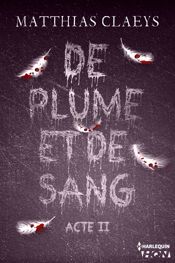 De plume et de sang - Acte II - 13 Oct 2014
