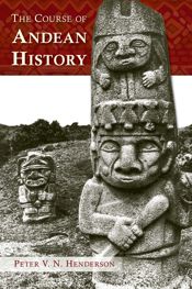 The Course of Andean History - 1 Aug 2013
