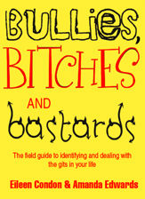 Bullies, Bitches and Bastards - 29 Oct 2009