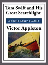 Tom Swift and His Great Searchlight - 15 Apr 2013