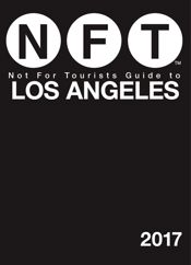 Not For Tourists Guide to Los Angeles 2017 - 18 Oct 2016