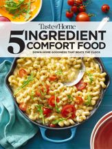 Taste of Home 5 Ingredient Comfort Food - 7 Dec 2021