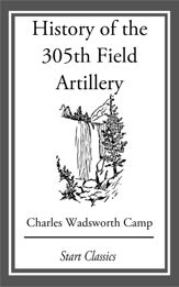 History of the 305th Field Artillery - 8 Jan 2015