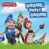 Gnome, Sweet Gnome - 6 Feb 2018