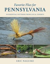 Favorite Flies for Pennsylvania - 15 May 2021