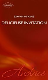 Délicieuse invitation (Harlequin Audace) - 1 Jan 2007