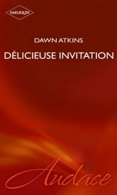 Délicieuse invitation (Harlequin Audace) - 1 Jan 2007