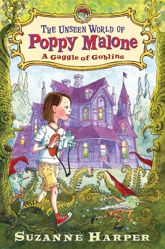 The Unseen World of Poppy Malone: A Gaggle of Goblins - 21 Jun 2011