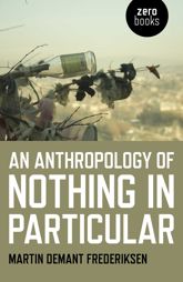 An Anthropology of Nothing in Particular - 31 Aug 2018