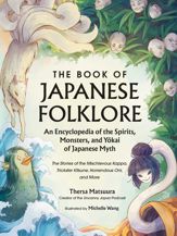 The Book of Japanese Folklore: An Encyclopedia of the Spirits, Monsters, and Yokai of Japanese Myth - 30 Apr 2024