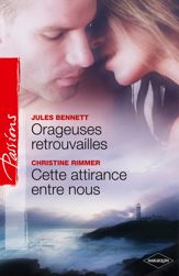 Orageuses retrouvailles - Cette attirance entre nous - 1 Jul 2011