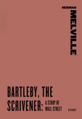 Bartleby, the Scrivener: A Story of Wall-Street - 28 Apr 2009