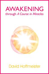 Awakening Through A Course In Miracles - 1 Mar 2009